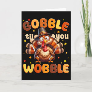 Grappige Gobble Til You Wobble Thanksgiving Kalkoe Kaart