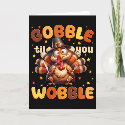 Grappige Gobble Til You Wobble Thanksgiving Kalkoe Kaart (Voorkant)