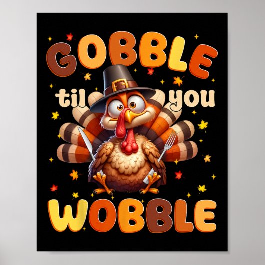 Grappige Gobble Til You Wobble Thanksgiving Kalkoe Poster (Voorkant)