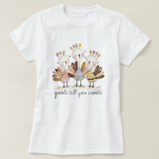 Grappige Gobble Till You Wobble Kalkoen T-shirt