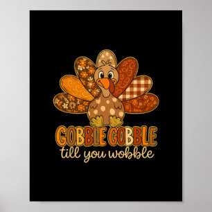 Grappige Gobble Tot Je Wobbelen Thanksgiving Kalko Poster