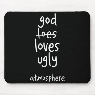 Grappige God Loves Lelijke Sfeer Christelijk Muismat