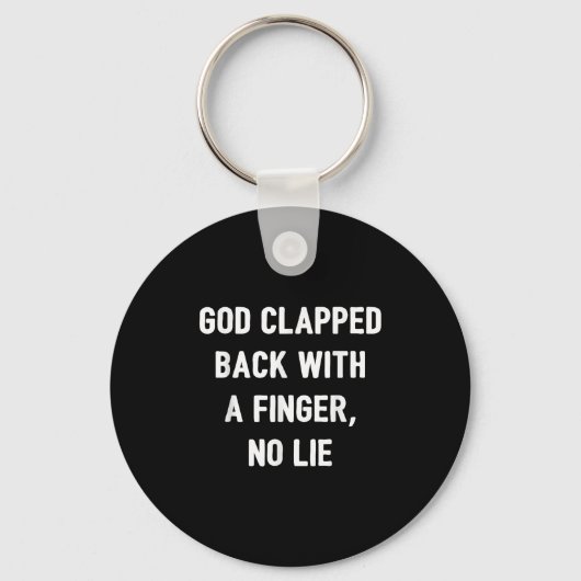 Grappige God Quote Viral Meme geklapt terug Savage Sleutelhanger (Voorkant)