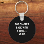 Grappige God Quote Viral Meme geklapt terug Savage Sleutelhanger (Voorkant)