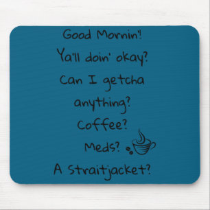 Grappige Goede Morgen Koffie Medicijnen Dwangsjack Muismat