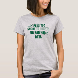 Grappige Goede Slechte Haar Dag Aangepaste Grafisc T-shirt