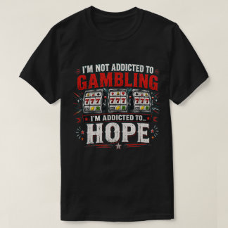 Grappige gokhumor waar ik verslaafd aan ben, gokau t-shirt