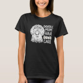 Grappige Goldendoodle Doodle Moeder Haar Maakt Nie T-shirt (Voorkant)