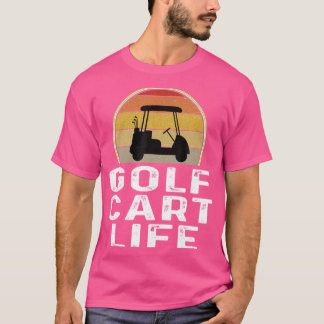Grappige Golf Cart Life Golfen Golfer Golf Clubs R T-shirt