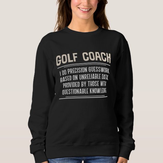 Grappige Golf Coach Graphic - Ik doe precisie gisw Trui (Voorkant)