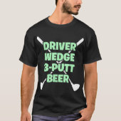 Grappige Golf Driver Wedge Putt Bier Volwassen Clu T-shirt (Voorkant)