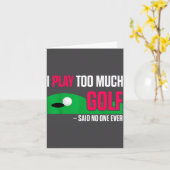 Grappige Golf Ik Speel Te Veel Golf Gezegd Ever Ci Kaart (Gele Bloem)