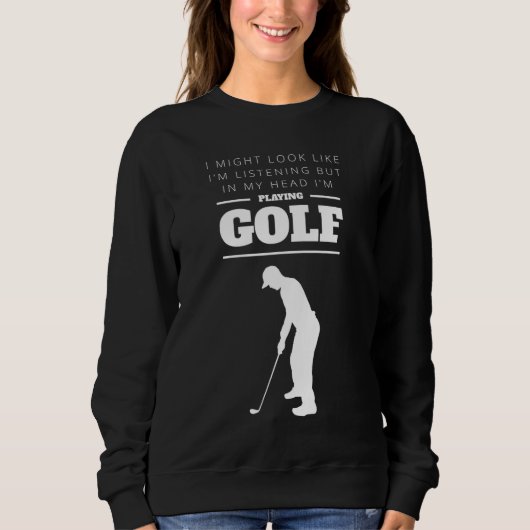 Grappige golf in mijn hoofd Ik speel golf Trui (Voorkant)