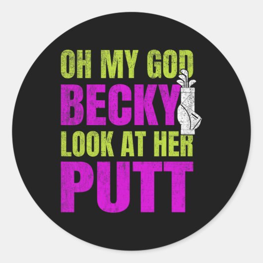 Grappige Golf Merch - Oh My God Becky Ronde Sticker (Voorkant)