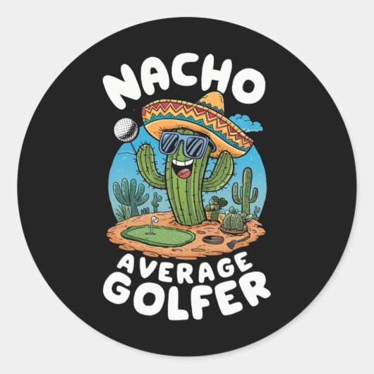 Grappige Golf Nacho Gemiddelde Golfer Cactus Spele Ronde Sticker (Voorkant)