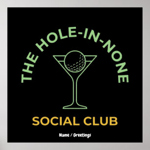 Grappige Golf Social Club Humor Hole-In-None Marti Poster