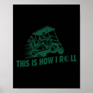 Grappige Golf Spreuk Dit Is Hoe Ik Rol Golfkar Man Poster