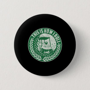 Grappige Golf Spreuk Dit Is Hoe Ik Rol Golfkar Man Ronde Button 5,7 Cm