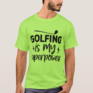 Grappige golf superkracht woordkunst t-shirt