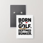 Grappige golfcitaat voor golfverslaafden knop button (Voorkant / Achterkant)