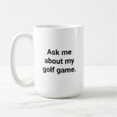 Grappige golfer Humor vraag me over mijn golfspel Koffiemok (Links)