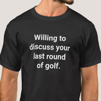 Grappige Golfer Humor Wil Praten Over Golf T-shirt