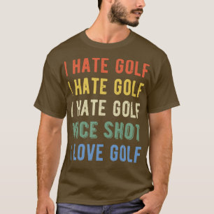 Grappige golfer Ik haat golf I T-shirt