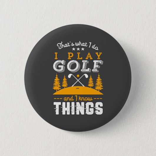 Grappige golfquote Ik speel golf en ik weet dingen Ronde Button 5,7 Cm (Voorkant)