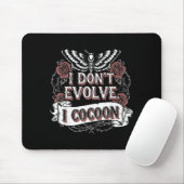 Grappige gotische quote evolueer niet cocon sarcas muismat (Met muis)