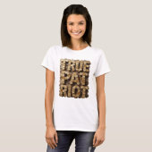 Grappige Goud ECHTE PATRIOT Statement Ontwerp T-shirt (Voorkant volledig)