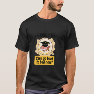 Grappige Goudvis Afstuderen Afgestudeerd Ga Naar B T-shirt