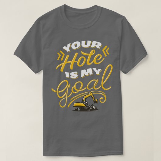 Grappige graafmachine Zand Digger Quote Gifts T-shirt (Design voorkant)