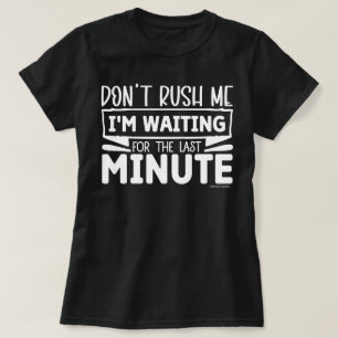 Grappige Grafische T-Shirt – Haast Me Niet