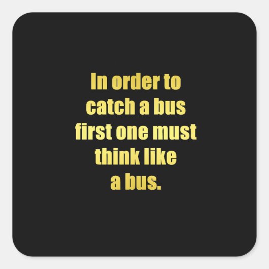 Grappige grap over het halen van een bus vierkante sticker (Voorkant)