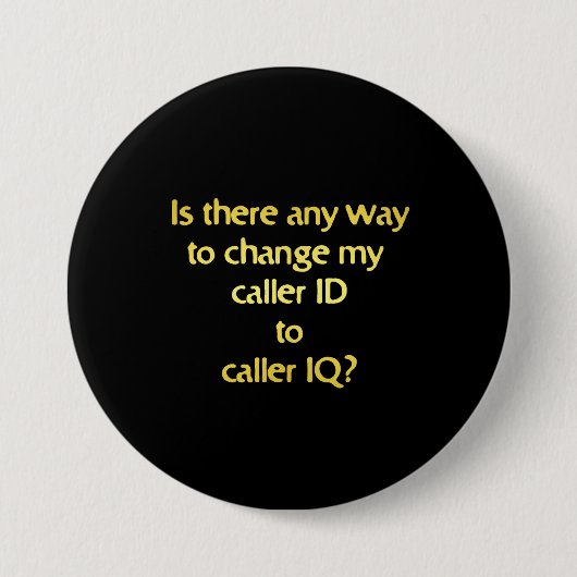 Grappige grap over het veranderen van ID in IQ Ronde Button 7,6 Cm (Voorkant)