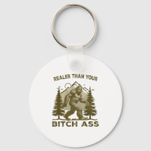 Grappige grap Shirt Bigfoot Realer dan je Sasquatc Sleutelhanger