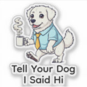 Grappige Great Pyrenees Zakelijke Koffie Sticker (Voorkant)
