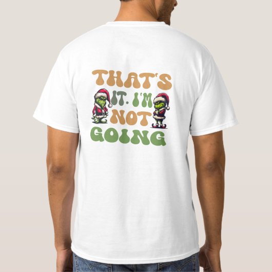 Grappige Grinch Dat is het ik ga niet 2 zijdig T-shirt (Achterkant)