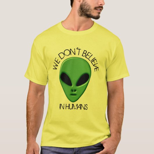 grappige groene buitenaardse wezens die we niet ge t-shirt (Voorkant)
