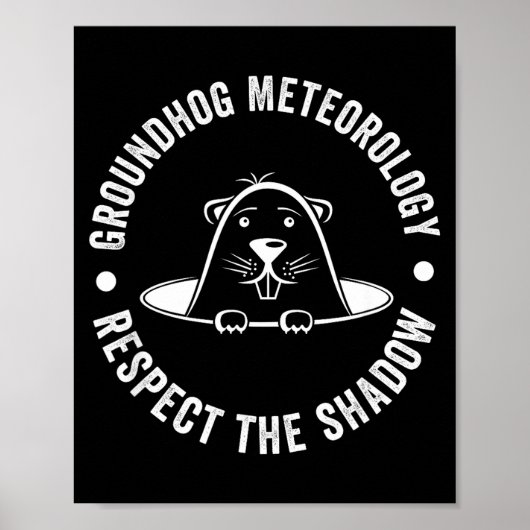 Grappige Grondhond Dag citaat, Respecteer De Schad Poster (Voorkant)