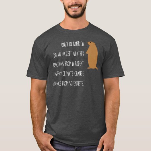 Grappige Groundhog Day alleen in Amerika Klimaatca T-shirt (Voorkant)