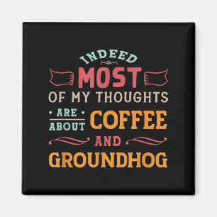 Grappige Groundhog Day citaat - Retro koffiegrondh Magneet