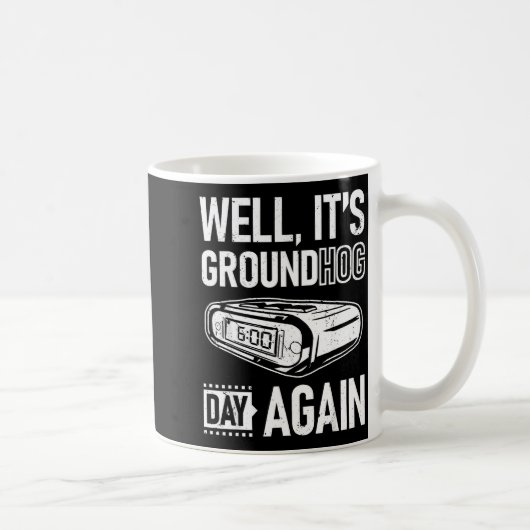Grappige Groundhog Day Het is weer Ground Hog Day Koffiemok (Rechts)