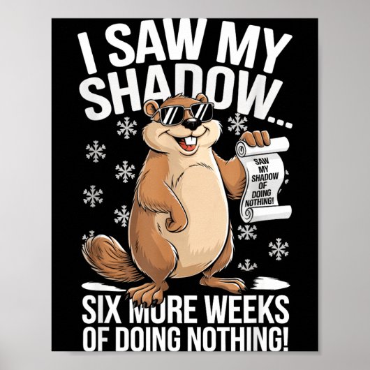 Grappige Groundhog Day Zes Weken Meer Niets Doen Poster (Voorkant)