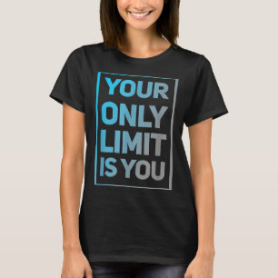 Grappige Gym citeert je enige limiet is je Gym Mot T-shirt