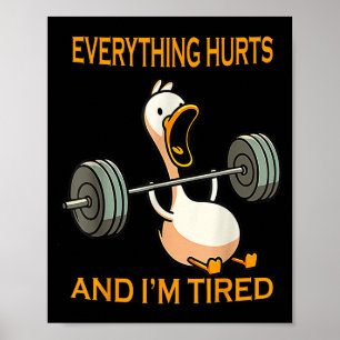 Grappige Gym Duck citeren alles doet pijn en ik be Poster