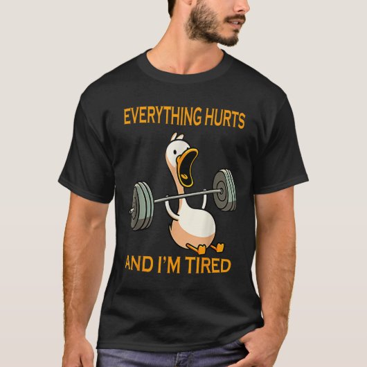 Grappige Gym Duck citeren alles doet pijn en ik be T-shirt (Voorkant)