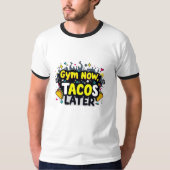 Grappige Gym Now Tacos Later Ringer T-shirt (Voorkant)