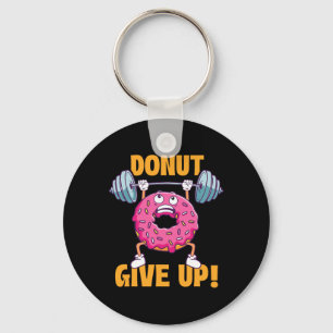Grappige Gym Shirten Donut Geef Op - Workout Gym G Sleutelhanger