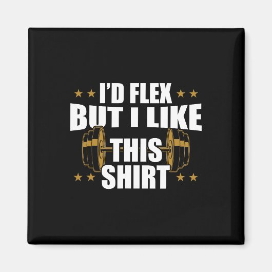 Grappige Gym Workout - Ik zou Flex, maar ik hou va Magneet (Voorkant)